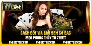 Cách Đốt Vía Giải Đen Cờ Bạc – Mẹo Phong Thủy Từ 77Bet