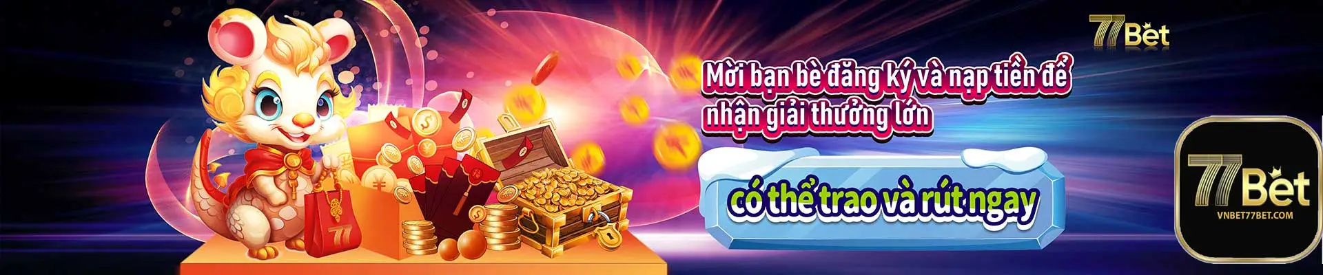 77bet banner mời bạn bè nhận thưởng nóng
