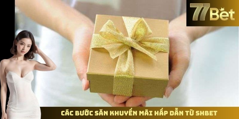 Khuyến Mãi SHBET – Tổng Hợp Những Ưu Đãi Khủng Cho Anh Em Các bước săn khuyến mãi hấp dẫn từ SHBET