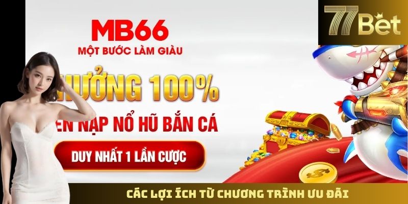 Khuyến Mãi MB66 – Hướng Dẫn Cách Nhận Thưởng Nhanh Các lợi ích từ chương trình ưu đãi