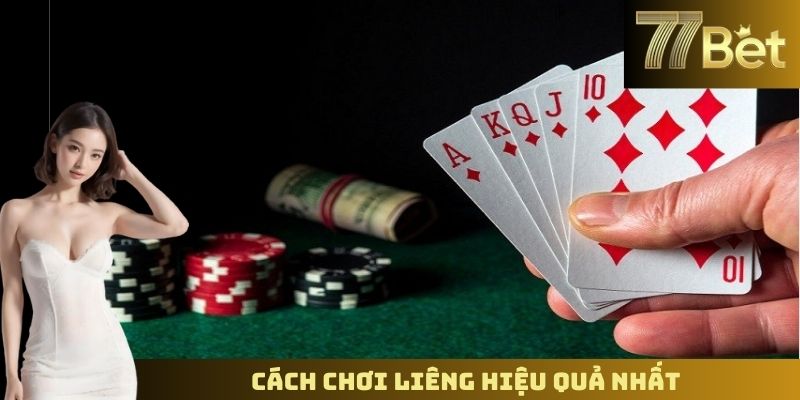 Cách Chơi Liêng Online – Hướng Dẫn Từng Bước Cùng 77BET Cách chơi Liêng hiệu quả nhất