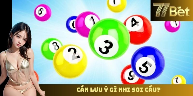 Soi Cầu Miền Bắc – Chiến Lược Dự Đoán Hiệu Quả Tại 77BET Cần lưu ý gì khi soi cầu?