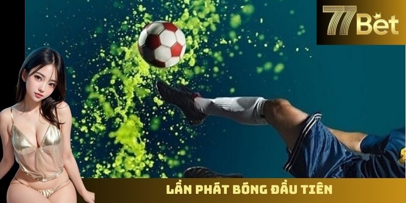 Kèo Giao Bóng - Hiểu Và Đặt Cược Chính Xác Trên 77Bet Lần phát bóng đầu tiên thường dành cho đội chủ nhà