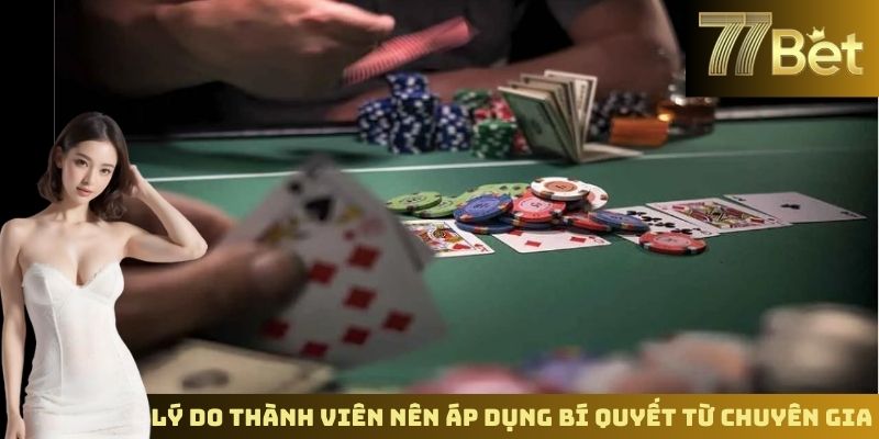 Mẹo Chơi Liêng Luôn Thắng – Bí Quyết Từ Cao Thủ 77BET Lý do thành viên nên áp dụng bí quyết từ chuyên gia