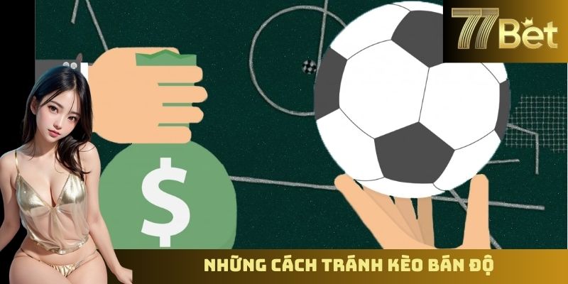 Dấu Hiệu Trận Đấu Bán Độ – Nhận Biết Và Phòng Tránh Với 77BET Những cách tránh kèo bán độ
