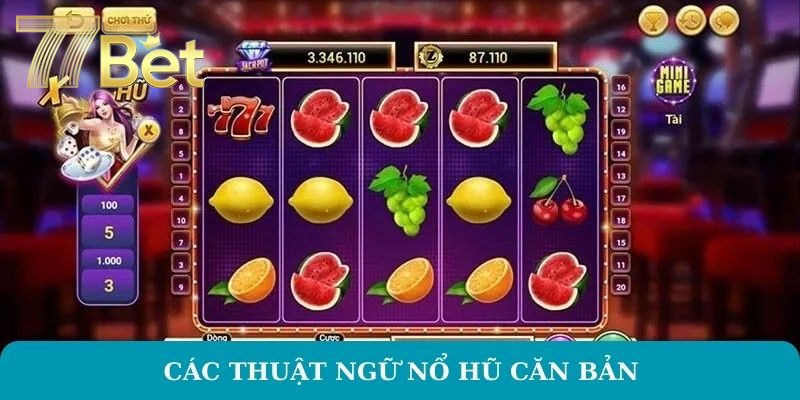 Các thuật ngữ nổ hũ căn bản