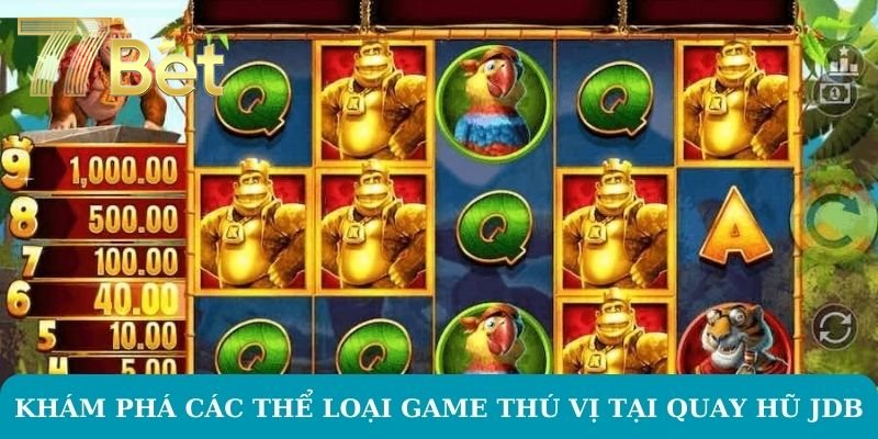 Nổ Hũ JDB – Thử Vận May Với Game Slot Tại 77BET Khám phá các thể loại game thú vị tại quay hũ JDB