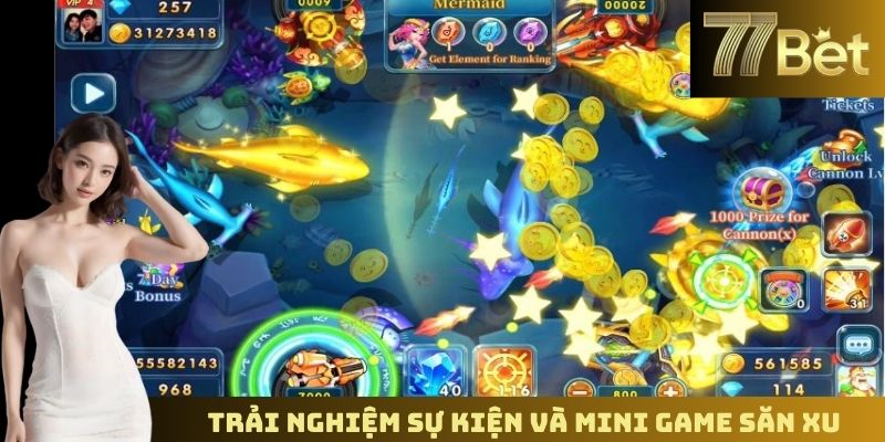 Máy Bắn Cá Siêu Hào – Game Bắn Cá Hấp Dẫn Tại 77BET Trải nghiệm sự kiện và mini game săn xu