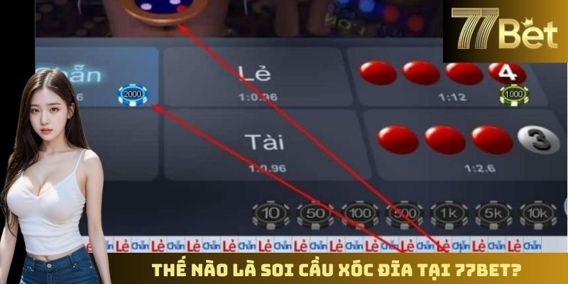 Cách Soi Cầu Xóc Đĩa Hiệu Quả – Bí Quyết Thắng Lớn Tại 77BET Thế nào là soi cầu xóc đĩa tại 77BET?