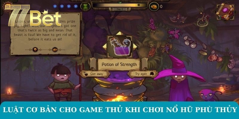The Witch's Cauldron – Khám Phá Nổ Hũ Kỳ Bí Tại 77BET Luật cơ bản cho game thủ khi chơi nổ hũ phù thủy