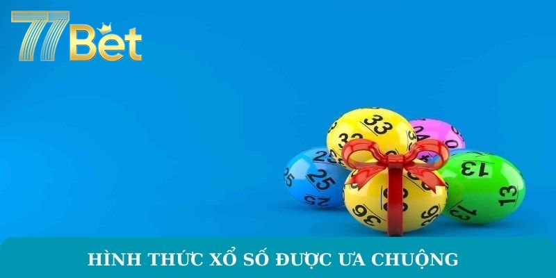 Hình thức xổ số được ưa chuộng